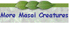 More Masai Creatures