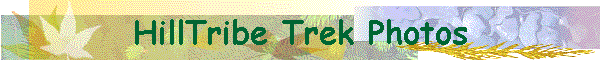 HillTribe Trek Photos
