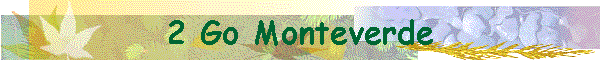 2 Go Monteverde