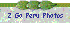 2 Go Peru Photos